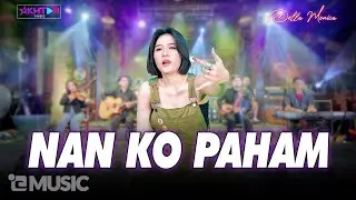 Della Monica - NAN KO PAHAM  ||  Su jauh sa tanam hati tapi tra hasil