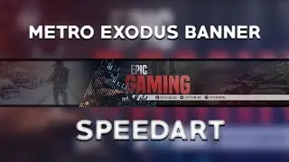 [SPEEDART] Metro Exodus Themed YouTube Banner