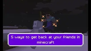 5 Ways to get back at your friends in Minecraft