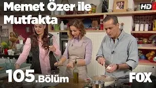 Memet Özer ile Mutfakta 105. Bölüm - Neşe Erberk