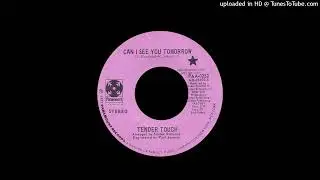TENDER TOUCH - Can I see you tomorrow