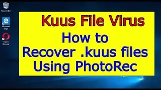 Kuus File Virus. How to recover .Kuus files using PhotoRec.