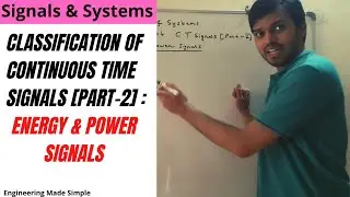 Signals & Systems[SS]: L07: Classification of C.T Signals[Part-2]: Energy & Power Signals