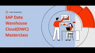04  DWC  Walkthrough || Learn SAP DWC || Details in Description