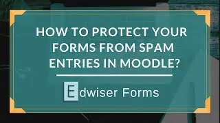 How To Protect Your Contact Forms From Spam Entries in Moodle?