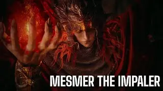 Mesmer The Impaler | Shadow of the Erdtree Part 6