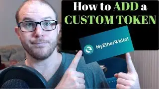 🔵MyEtherWallet (MEW) - How To Add A Custom Token