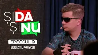 Și Da Și Nu | Bicicliștii: Pro sau Contra