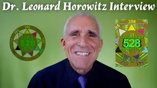 Dr. Leonard Horowitz Interview • Book of 528Hz & 432Hz Conversations