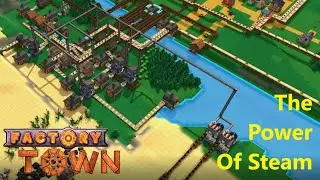 Factory Town ep6 - Steam Power
