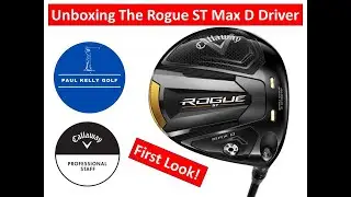 Unboxing My Custom Callaway Rogue ST Max D Driver