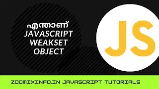 JavaScript WeakSet Object |  JavaScript Malayalam Tutorials