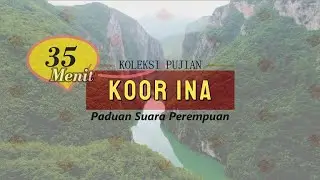 35 Menit | Lagu Rohani Paduan Suara Perempuan | Koor Ina | Women Choir | Chorus | SOLIDEO | SOLAFIDE