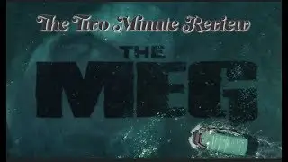 Few Minute Review: The Meg (Spoiler Free)