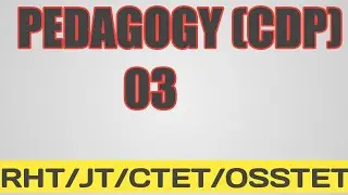 PEDAGOGY 03/RHT/JT/CTET/OSSTET