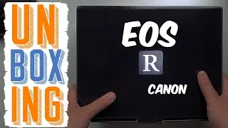 UNBOXING - Canon EOS R