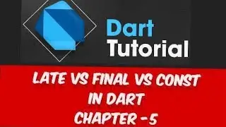 Late Vs final Vs const in Dart || Dart Tutorials || flutter 