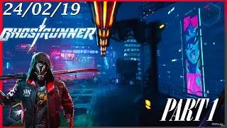 Ghostrunner! - From the Start.. (24/02/19)