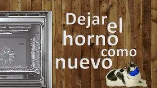 Limpiar el horno sin esfuerzo, limpieza profunda