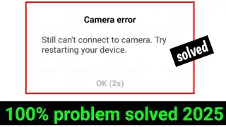 still can't connect to camera try restarting your device redmi note 8 pro | 📸camera error  | 2025