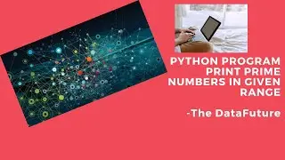 Python Program II  Print Prime Numbers in given Range