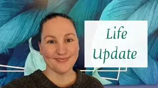 Life Update, Hey Everyone!
