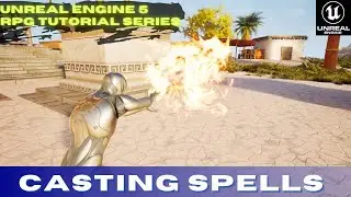 Unreal Engine 5 RPG Tutorial Series: How to Cast Spells