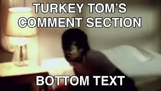 turkey tom’s comment section after Pyrocynical’s response be like