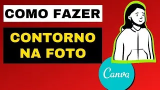 COMO FAZER CONTORNO NA FOTO NO CANVA (Como Colocar CONTORNO na IMAGEM no Canva Editor) Veja AQUI