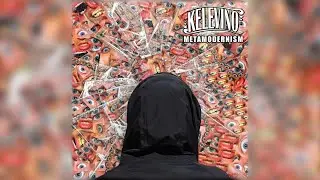 Kelevino - Metamodernism (FULL VIDEO ALBUM)