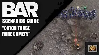 BAR Scenario Guide Part 7 - Catch those rare Comets (Normal)
