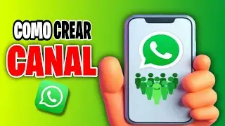 CÓMO CREAR UN CANAL DE WHATSAPP 2024 (TUTORIAL)