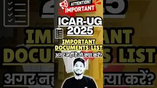 Important Documents List For ICAR-UG 2025 Counseling | अगर Documents नहीं हैं तो क्या करें?🤫 