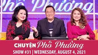 Chuyện Phố Phường | Show 31 | Wed, Aug 4, 2021