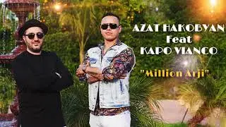 Azat Hakobyan Feat Kapo Vianco ''Million Arji'' Premiere 2019