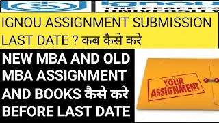 ignou assignment submission last date ? ignou new mba books and assignments issue.