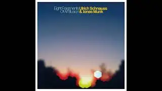 Ulrich Schnauss + Jonas Munk - Eight Fragments of an Illusion (2021)