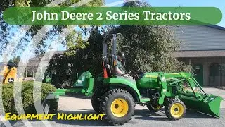 Equipment Highlight: John Deere 2 Series Tractors (2032R)