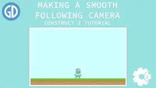 Making a Smooth Following Camera - Construct 2 Tutorial