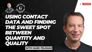 Using Contact Data And Finding The Sweet Spot Between Quantity and Quality, with Mark Feldman