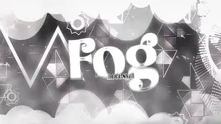 Fog 100% (EXTREME DEMON) by notesxd & more | Geometry Dash