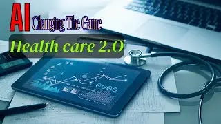 Health Care 2.O . How Artificial Intelligence is Changing the Game? Ai In Health Industry.