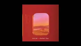 kid aki - Perfect Day