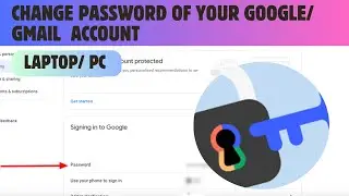 HOW TO CHANGE PASSWORD OF YOUR GOOGLE /GMAIL ACCOUNT