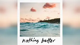 IN PARADISE - Nothing Better (Official Audio)