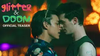 GLITTER & DOOM | Official Teaser | Music Box Films