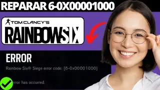 Cómo Reparar el Código de Error 6-0x00001000 en Rainbow Six Siege