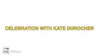 Celebration with Kate Durocher