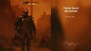 Anuel AA - Tacos Gucci | 8D Audio