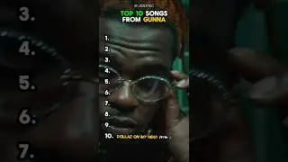 Top 10 Songs from Gunna